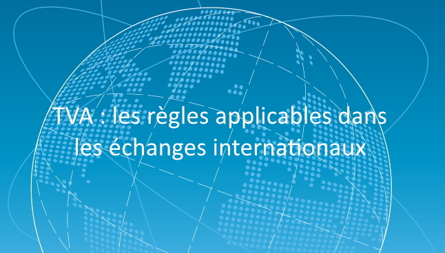 Matinale d’info : "TVA & échanges internationaux"
