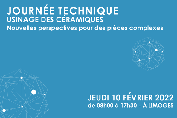 Journée technique - Usinage des céramiques, nouvelles perspectives pour des pièces complexes.